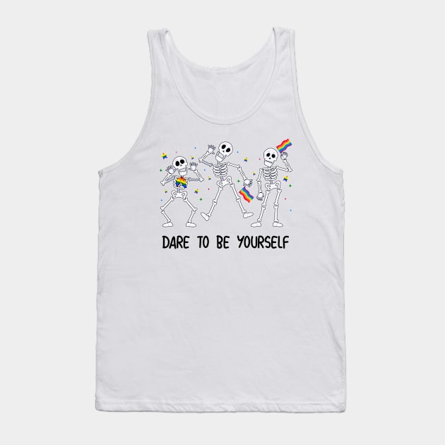 Dare to Be Yourself LGBT Pride Ally Skeleton Gift For Men Lgbt Women Tank Top by FortuneFrenzy
